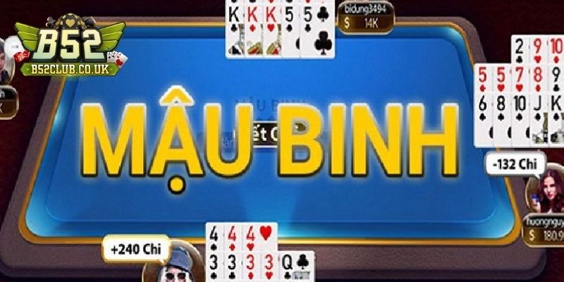 Áp dụng ngay mẹo chơi Mậu Binh chắc thắng tại B52
